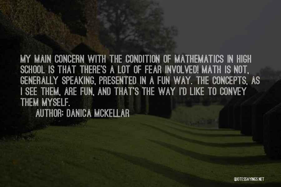 High School Fun Quotes By Danica McKellar