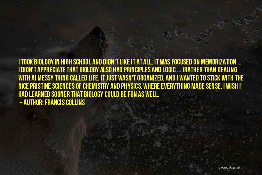 High School Fun Quotes By Francis Collins