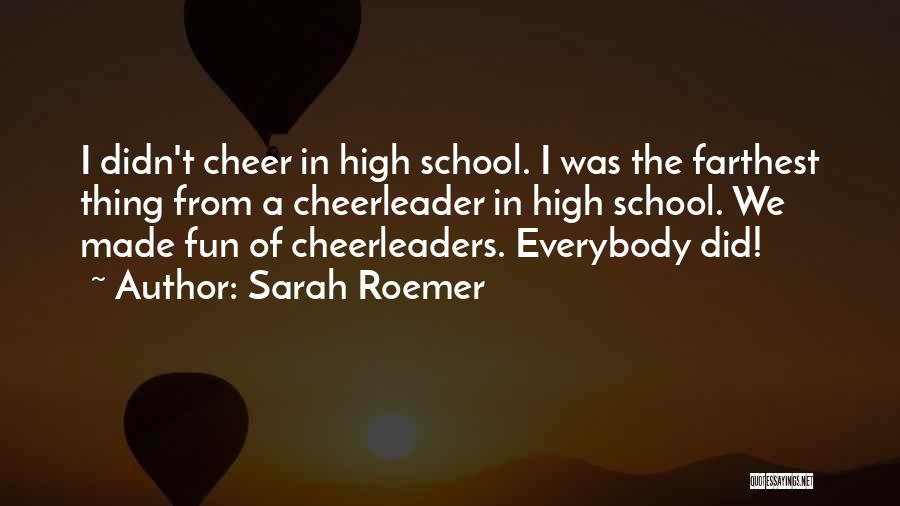 High School Fun Quotes By Sarah Roemer