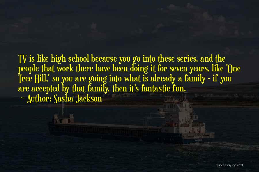 High School Fun Quotes By Sasha Jackson