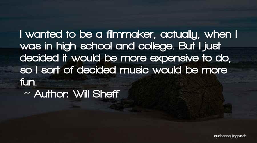 High School Fun Quotes By Will Sheff