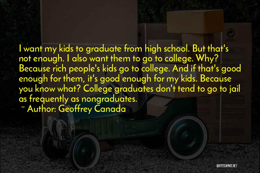 High School Good Quotes By Geoffrey Canada