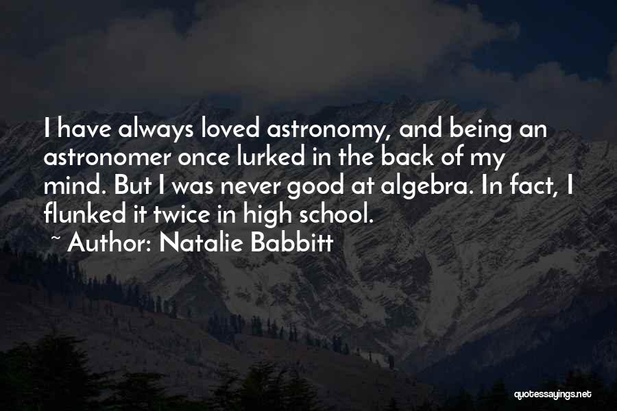 High School Good Quotes By Natalie Babbitt