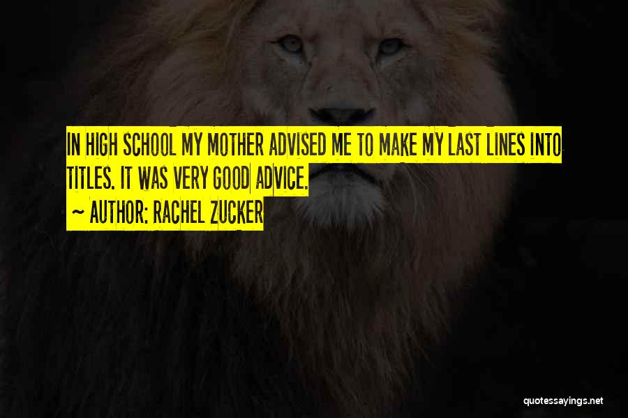 High School Good Quotes By Rachel Zucker