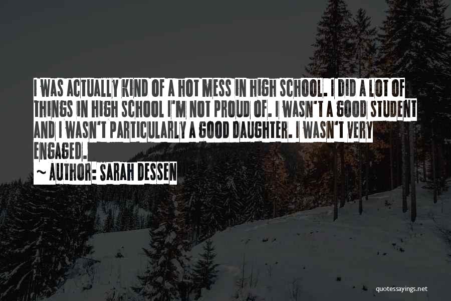 High School Good Quotes By Sarah Dessen