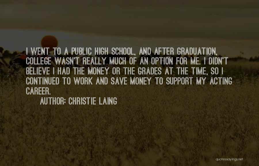 High School Grades Quotes By Christie Laing