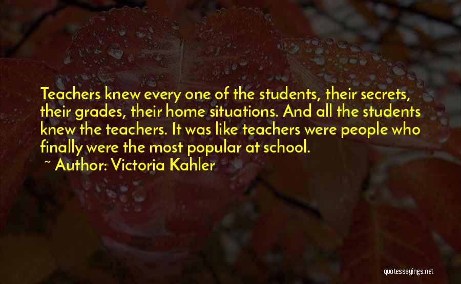 High School Grades Quotes By Victoria Kahler