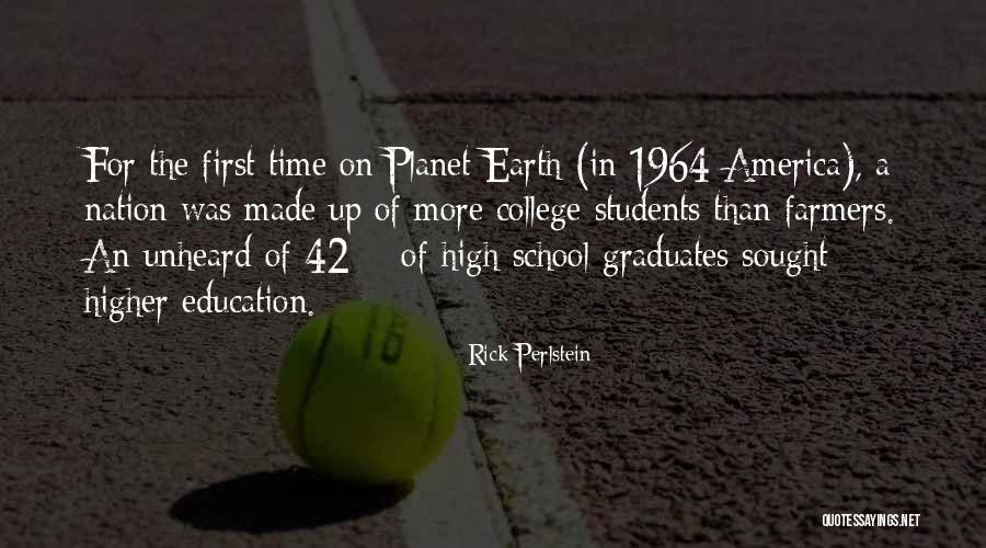 High School Graduates Quotes By Rick Perlstein High School Graduates Quotes By Rick Perlstein