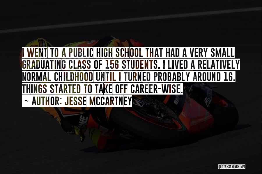 High School Graduating Class Quotes By Jesse McCartney