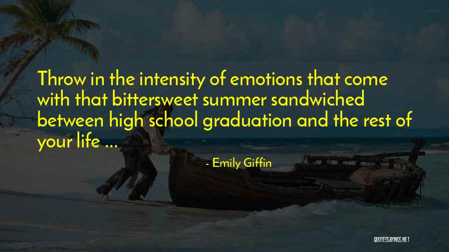 High School Graduation Life Quotes By Emily Giffin