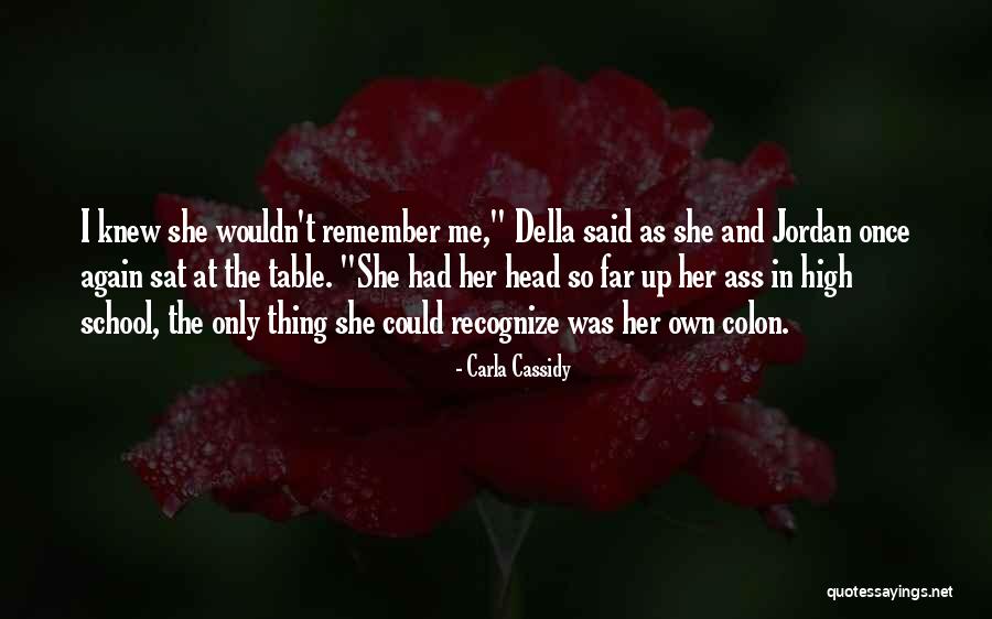 High School Humor Quotes By Carla Cassidy High School Humor Quotes By Carla Cassidy