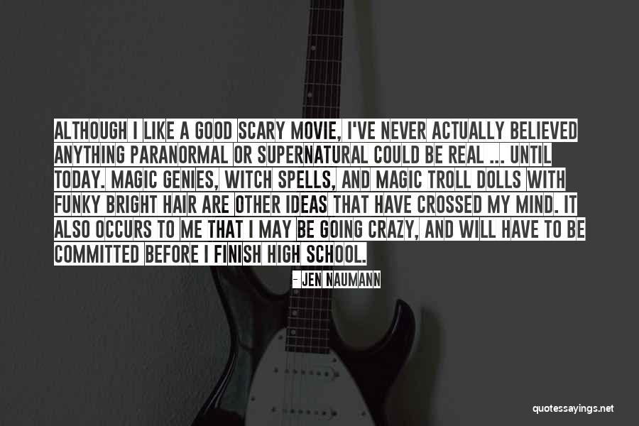High School Humor Quotes By Jen Naumann High School Humor Quotes By Jen Naumann