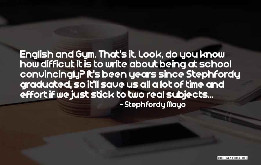 High School Humor Quotes By Stephfordy Mayo High School Humor Quotes By Stephfordy Mayo