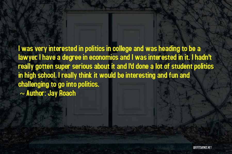 High School Is Fun Quotes By Jay Roach