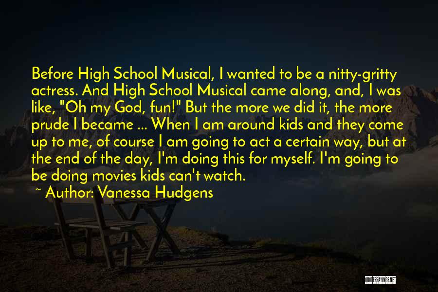 High School Is Fun Quotes By Vanessa Hudgens