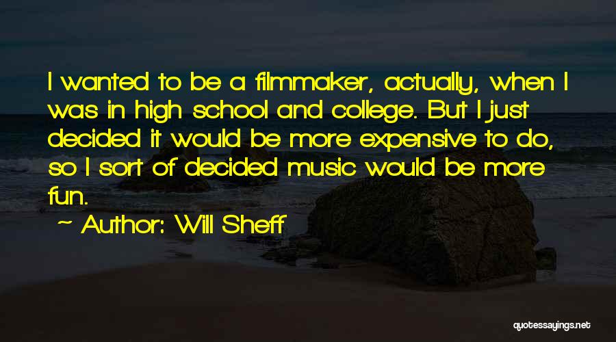 High School Is Fun Quotes By Will Sheff