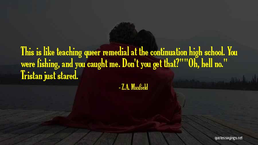 High School Is Like Quotes By Z.A. Maxfield High School Is Like Quotes By Z.A. Maxfield
