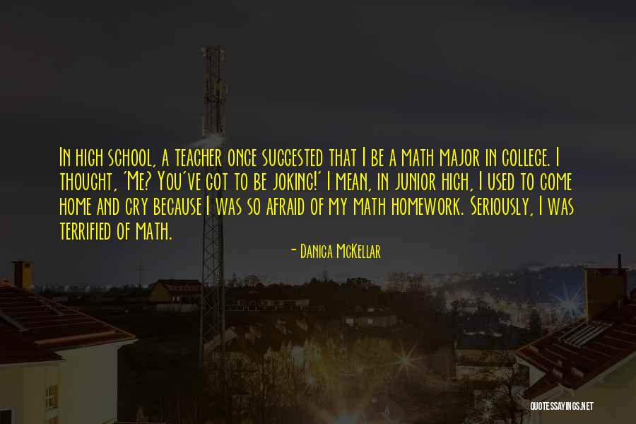 High School Junior Quotes By Danica McKellar High School Junior Quotes By Danica McKellar