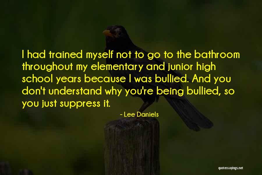 High School Junior Quotes By Lee Daniels High School Junior Quotes By Lee Daniels