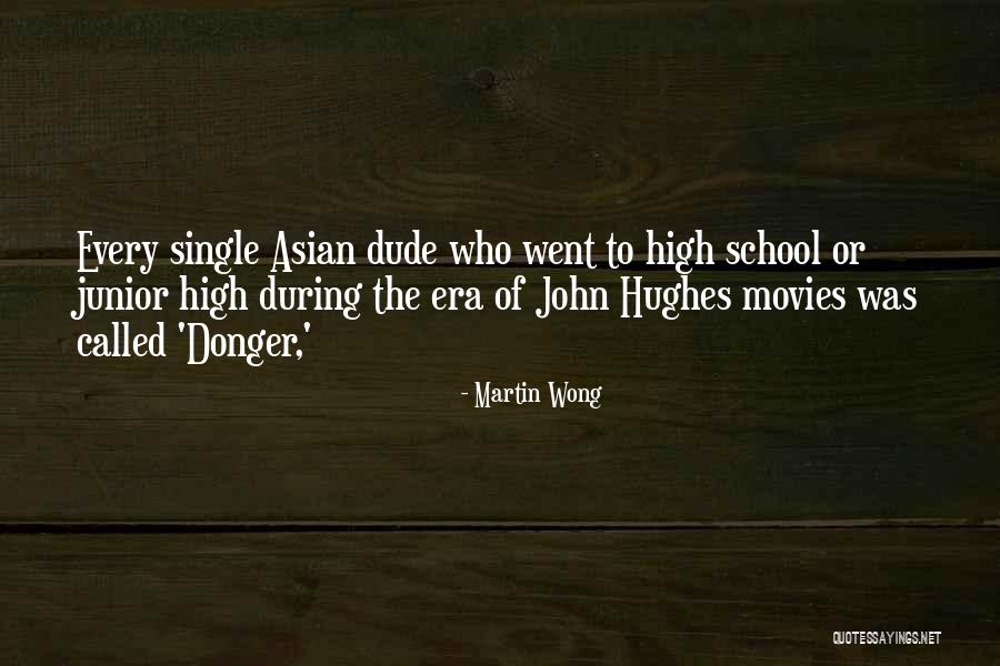 High School Junior Quotes By Martin Wong High School Junior Quotes By Martin Wong