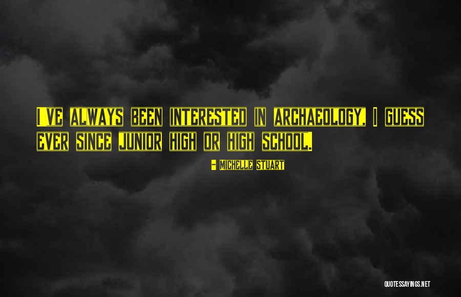 High School Junior Quotes By Michelle Stuart High School Junior Quotes By Michelle Stuart