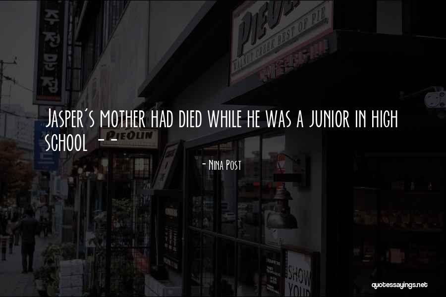 High School Junior Quotes By Nina Post High School Junior Quotes By Nina Post