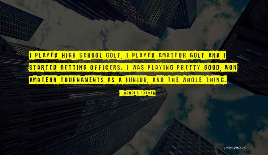 High School Juniors Quotes By Arnold Palmer High School Juniors Quotes By Arnold Palmer