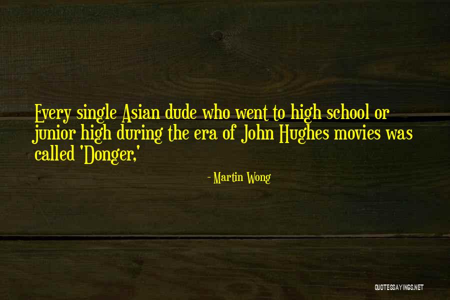 High School Juniors Quotes By Martin Wong High School Juniors Quotes By Martin Wong