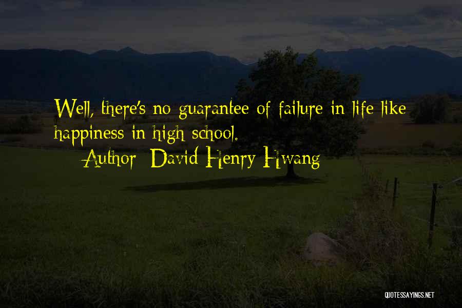 High School Life Is Over Quotes By David Henry Hwang