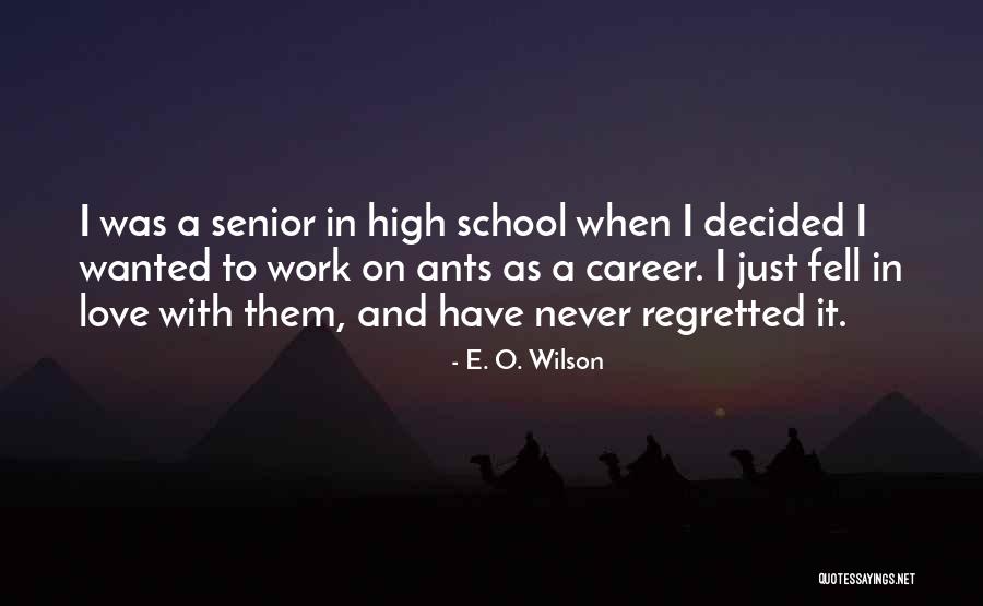 High School Love Quotes By E. O. Wilson High School Love Quotes By E. O. Wilson