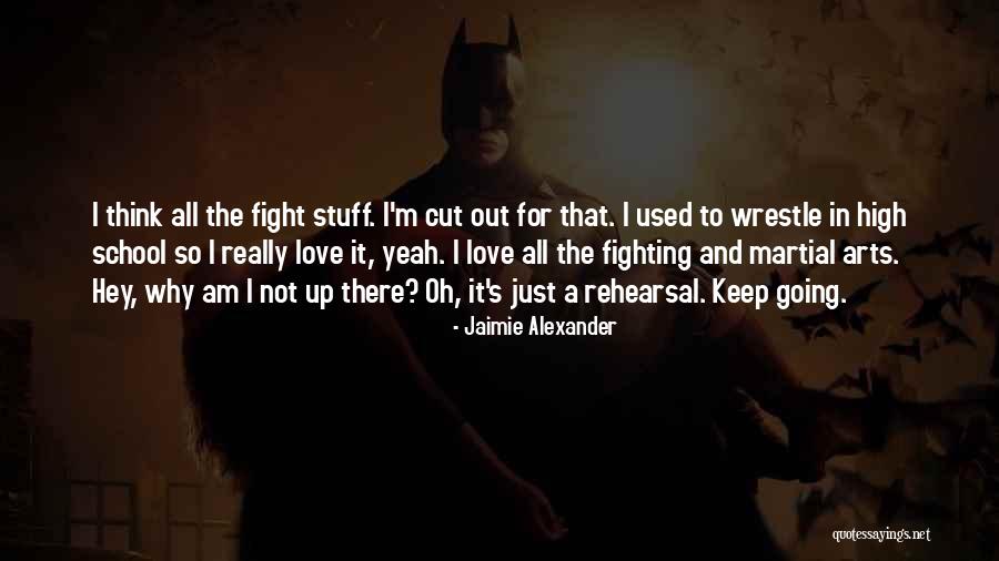 High School Love Quotes By Jaimie Alexander High School Love Quotes By Jaimie Alexander