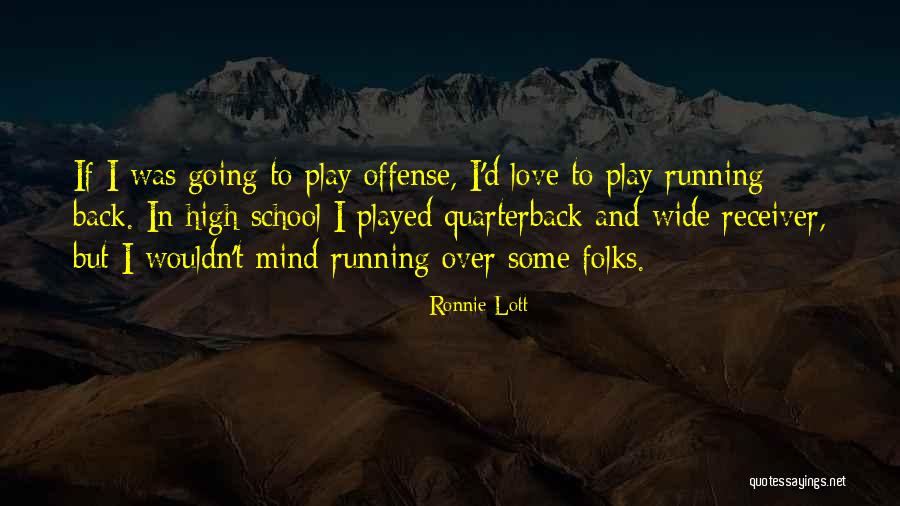 High School Love Quotes By Ronnie Lott High School Love Quotes By Ronnie Lott