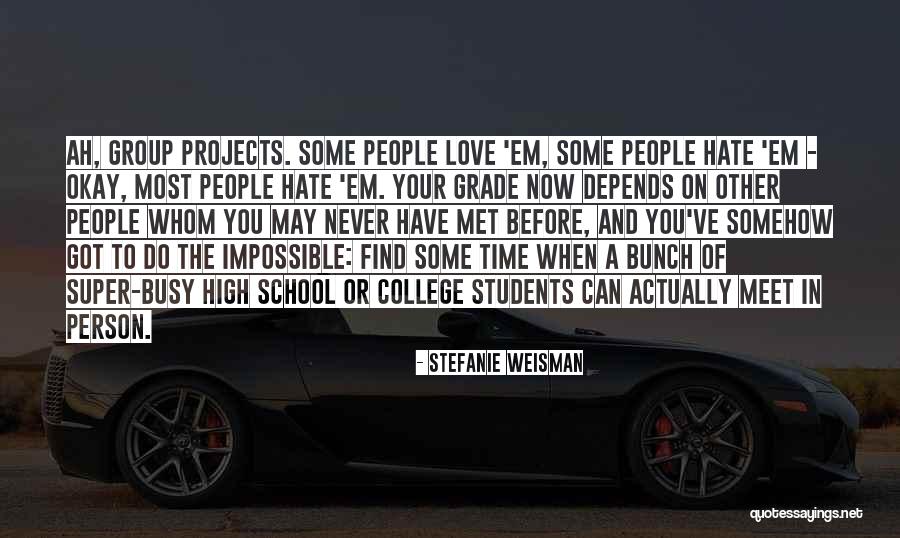 High School Love Quotes By Stefanie Weisman High School Love Quotes By Stefanie Weisman