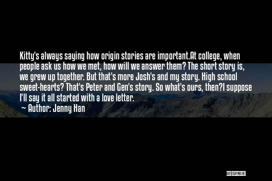 High School Love Story Quotes By Jenny Han
