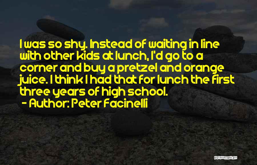 High School Lunch Quotes By Peter Facinelli