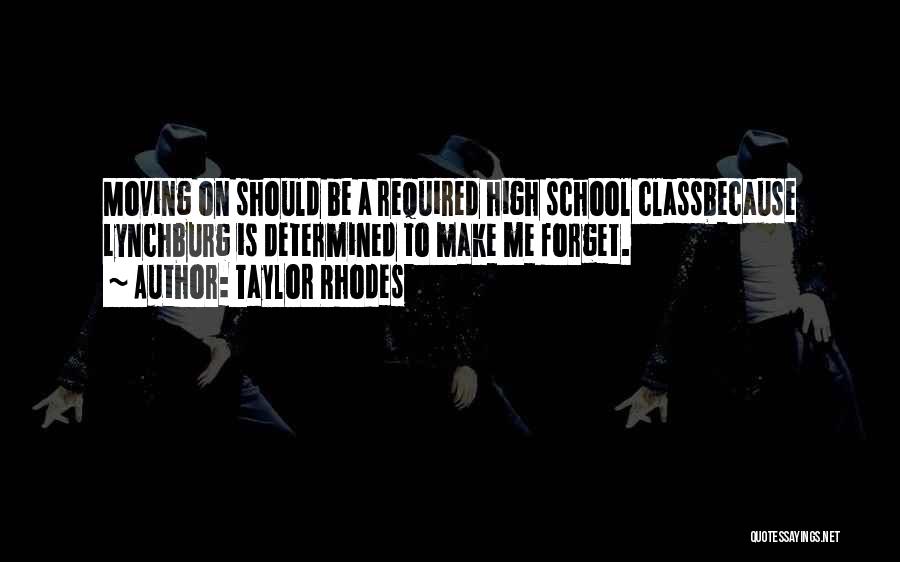 High School Memories Quotes By Taylor Rhodes
