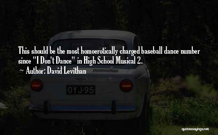 High School Musical Quotes By David Levithan