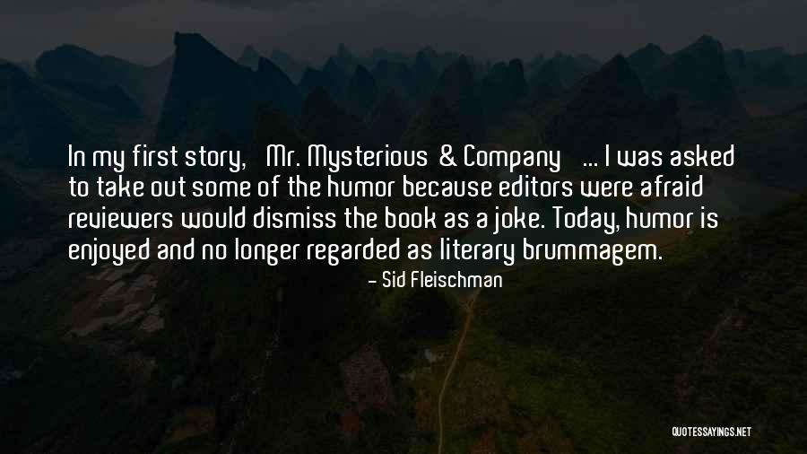 High School Not Mattering Quotes By Sid Fleischman High School Not Mattering Quotes By Sid Fleischman