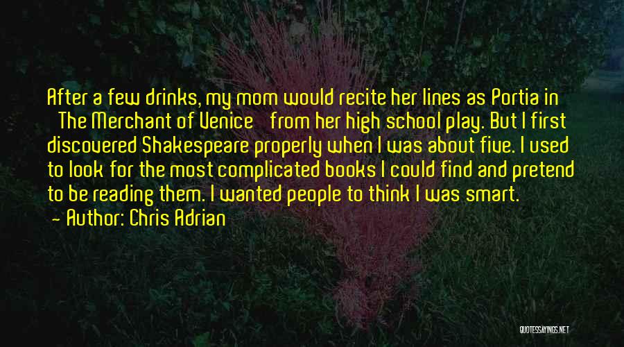 High School Play Quotes By Chris Adrian