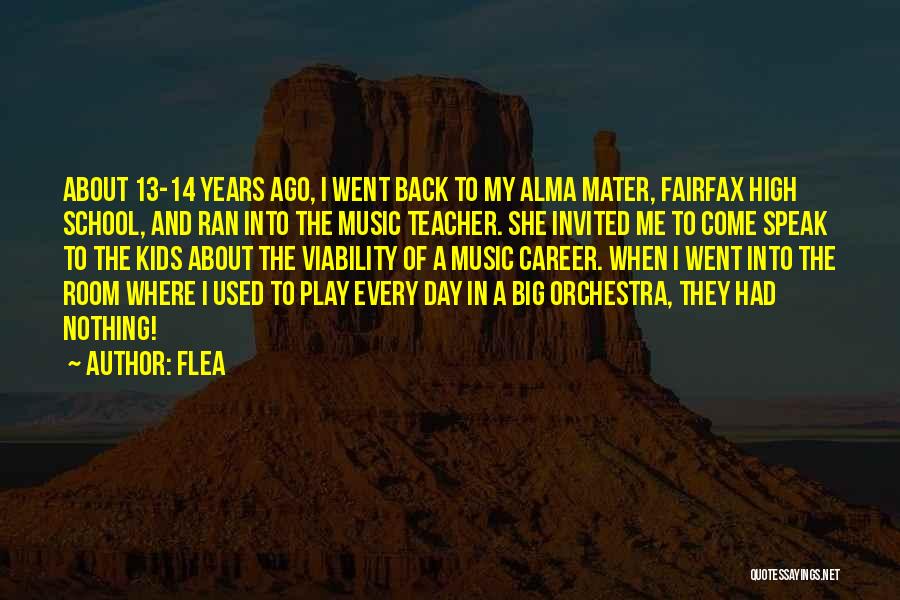High School Play Quotes By Flea