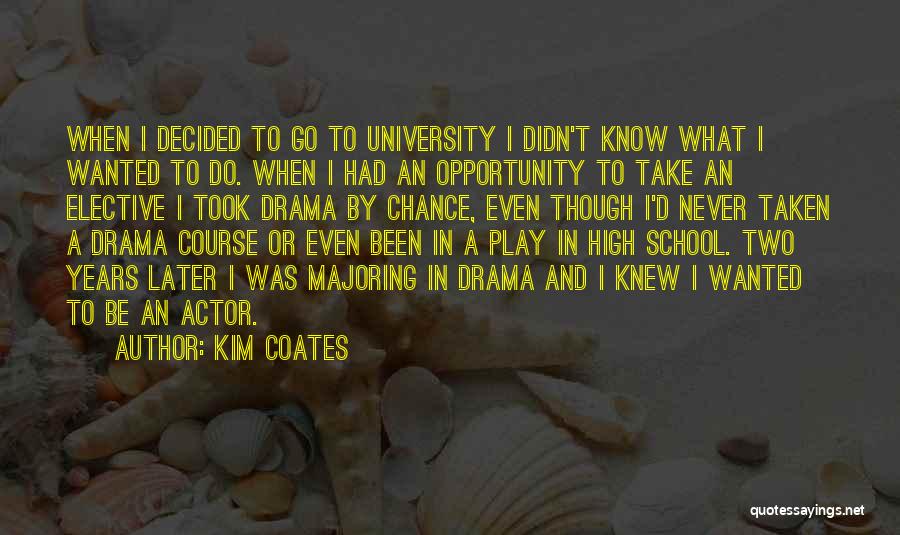 High School Play Quotes By Kim Coates