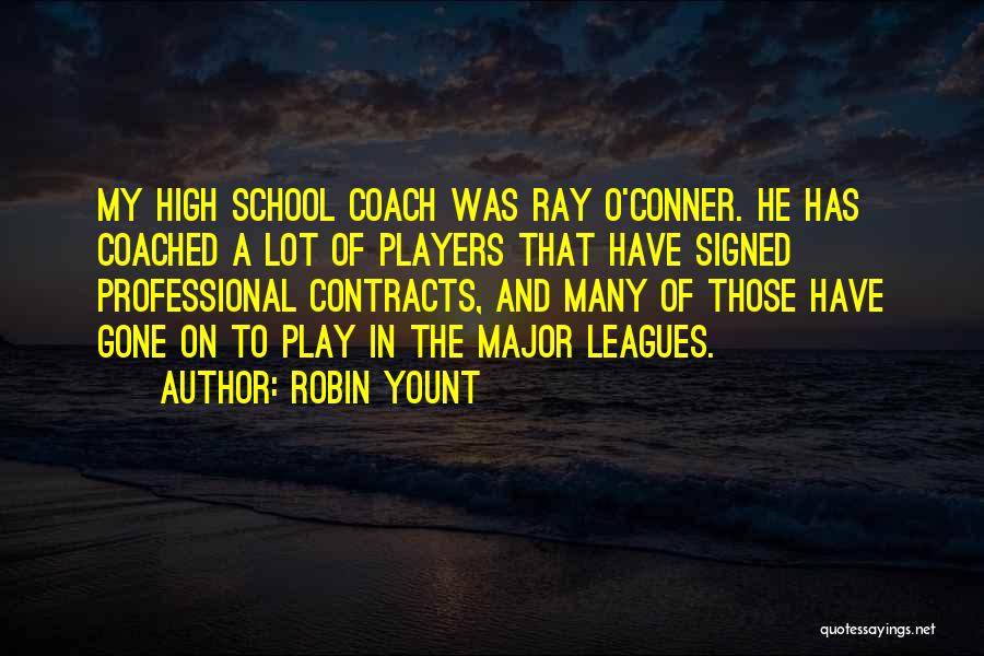 High School Play Quotes By Robin Yount