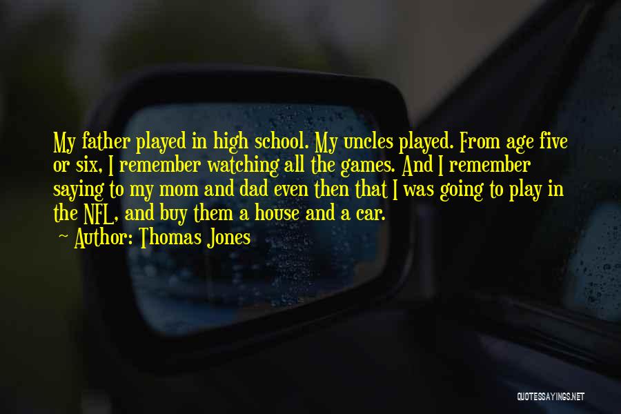 High School Play Quotes By Thomas Jones