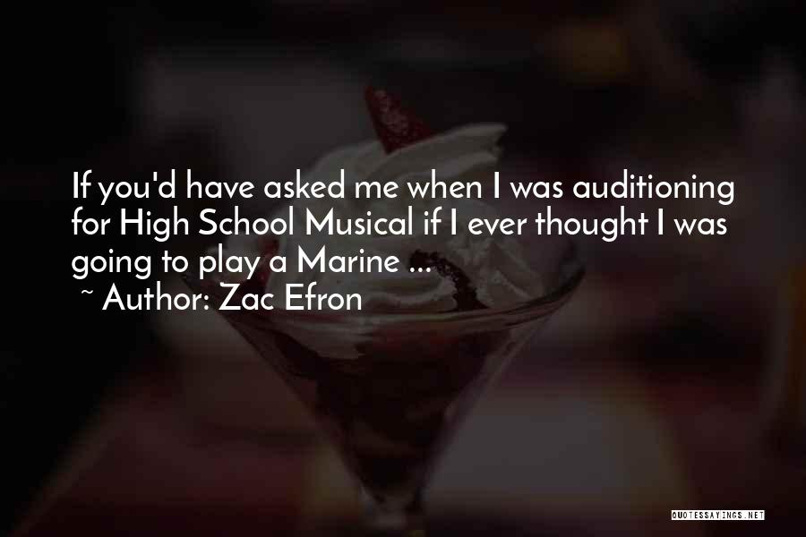 High School Play Quotes By Zac Efron