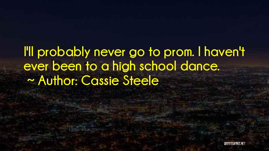 High School Prom Quotes By Cassie Steele