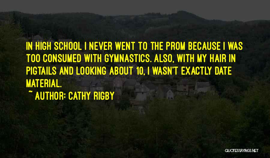 High School Prom Quotes By Cathy Rigby