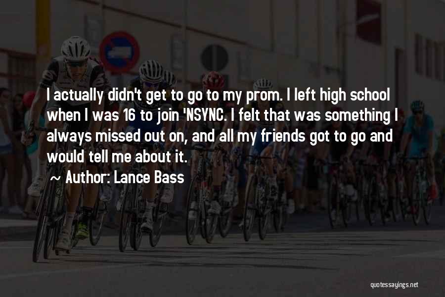 High School Prom Quotes By Lance Bass