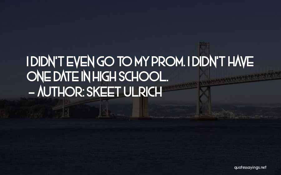 High School Prom Quotes By Skeet Ulrich