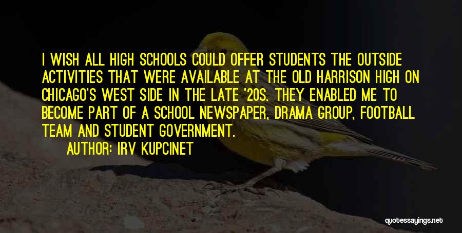 High School Quotes By Irv Kupcinet