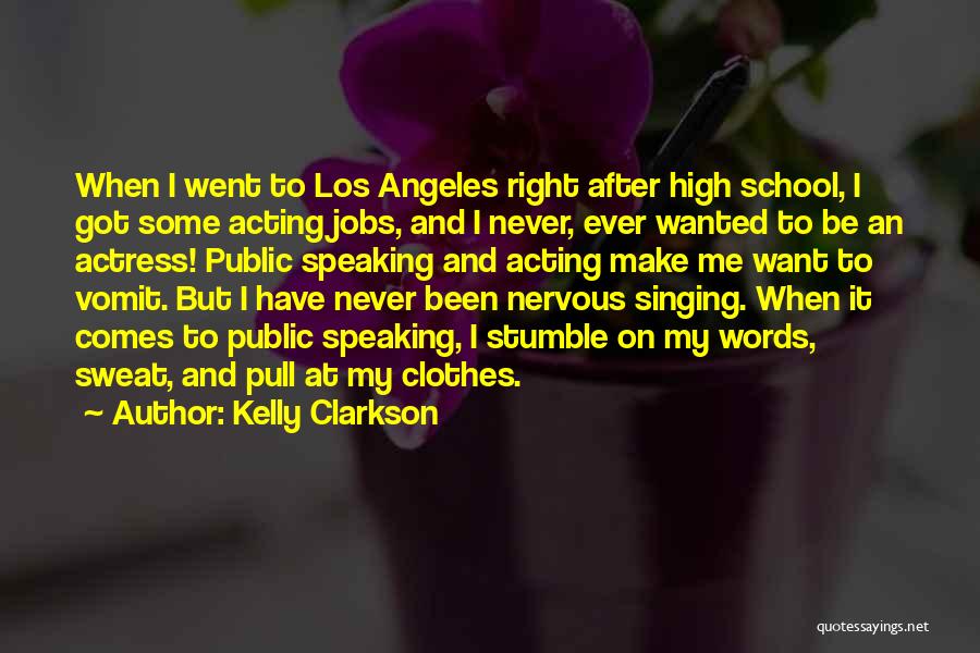 High School Quotes By Kelly Clarkson